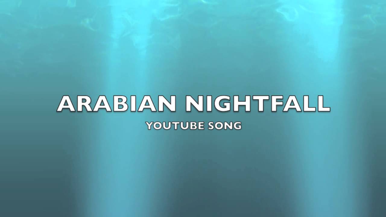 Arabian Nightfall | YouTube Song-Music