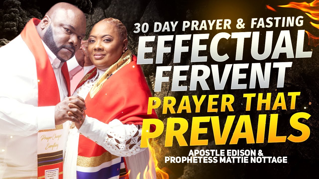 EFFECTUAL FERVENT PRAYER THAT PREVAILS | APOSTLE EDISON & PROPHETESS DR. MATTIE NOTTAGE
