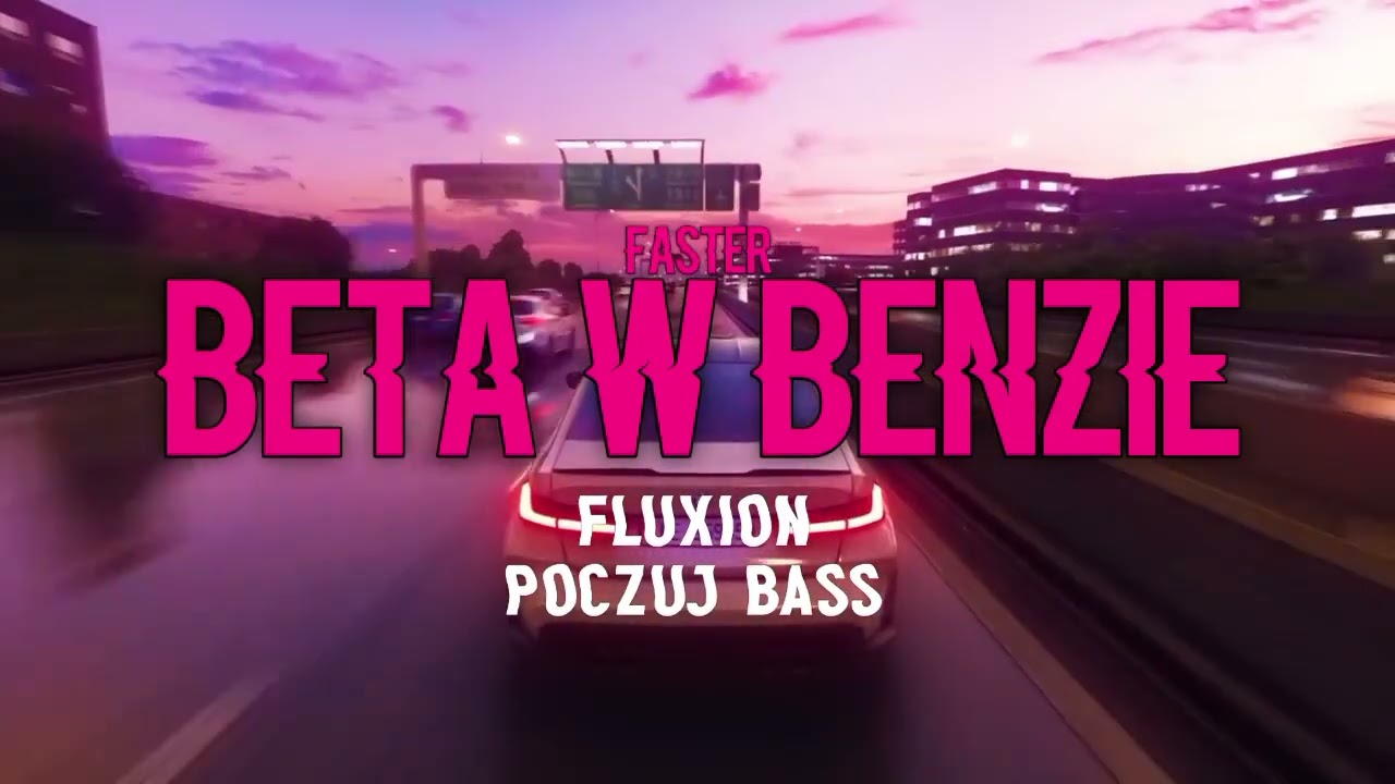FASTER - Beta w benzie (Fluxion & Poczuj bass MASHUP)