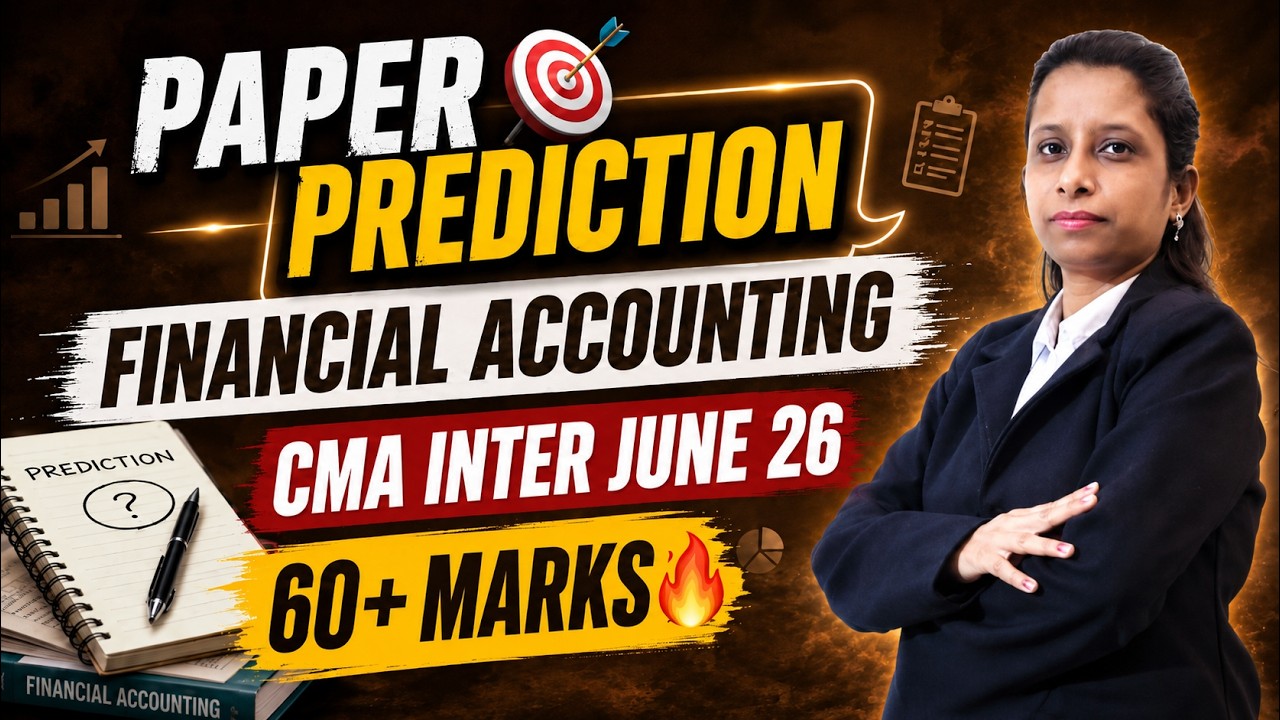 CMA Inter Financial Accounting June 2026 🔥 Most Expected Topics | 60+ Marks Strategy