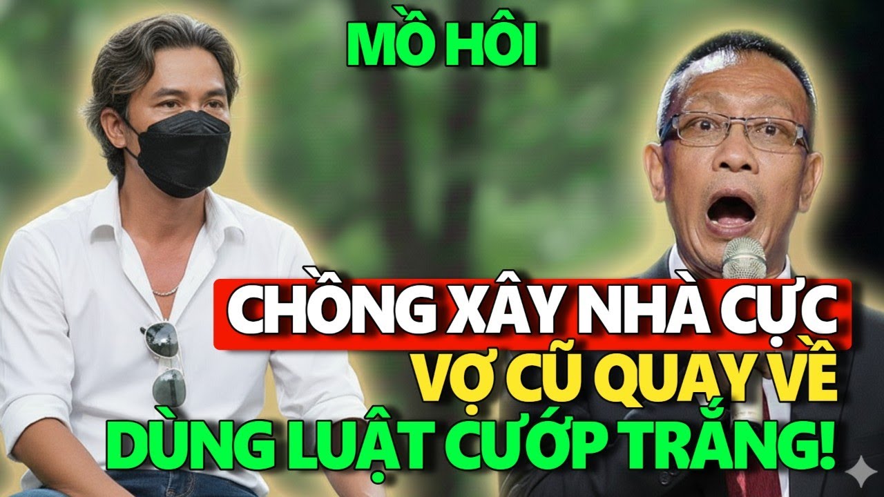 TÂM SỰ CÙNG VĂN SÂM - Chồng Xây Nhà Bằng Mồ Hôi Nước Mắt, Vợ Cũ Dùng Luật Cướp Trắng!