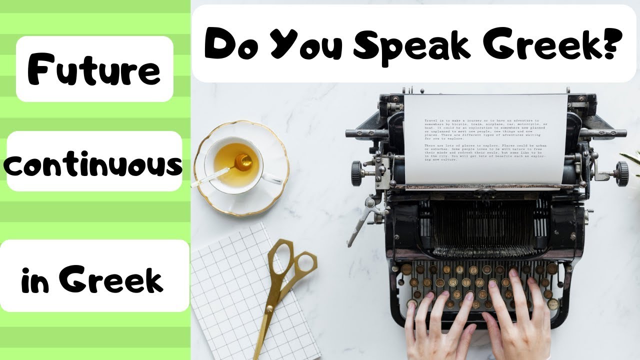 Greek grammar lesson |Future continuous| Εξακολουθητικός μέλλοντας | Do you speak greek