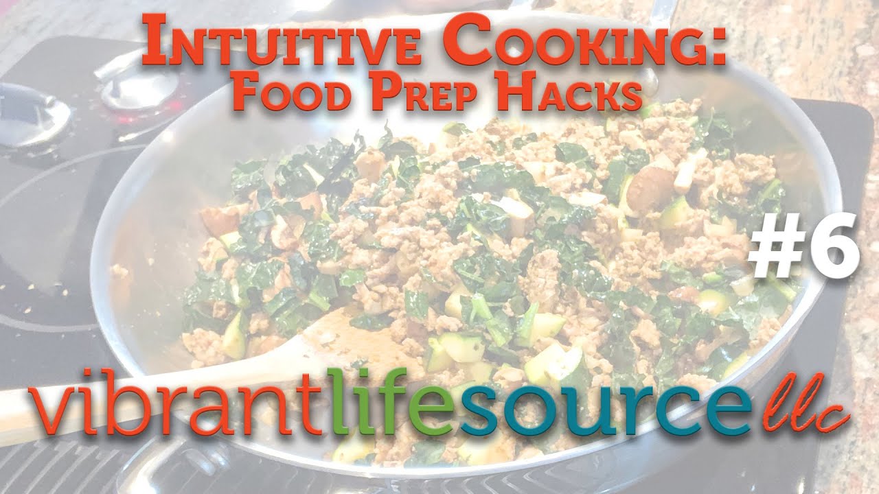 Intuitive Cooking: Food Prep Hacks