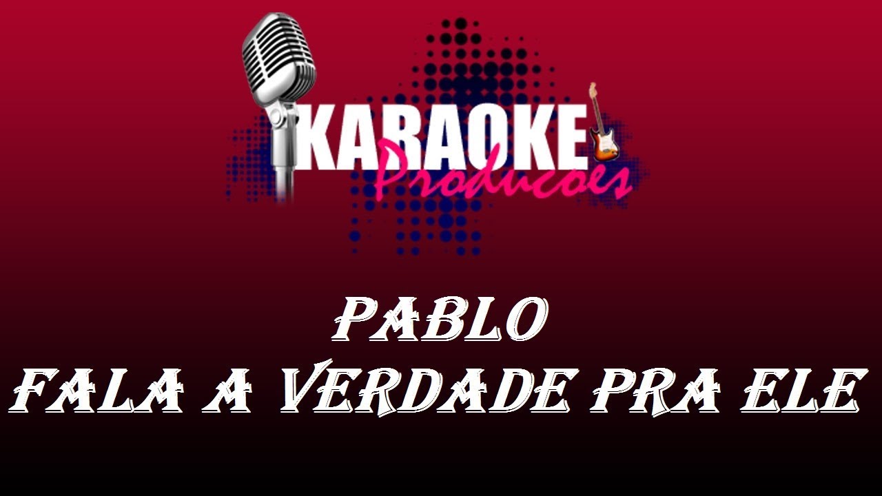 PABLO DO ARROCHA - FALA A VERDADE PRA ELE ( KARAOKE )