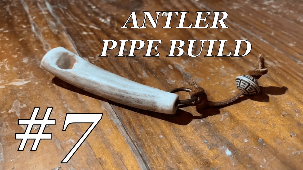 Antler Pipe Build #7