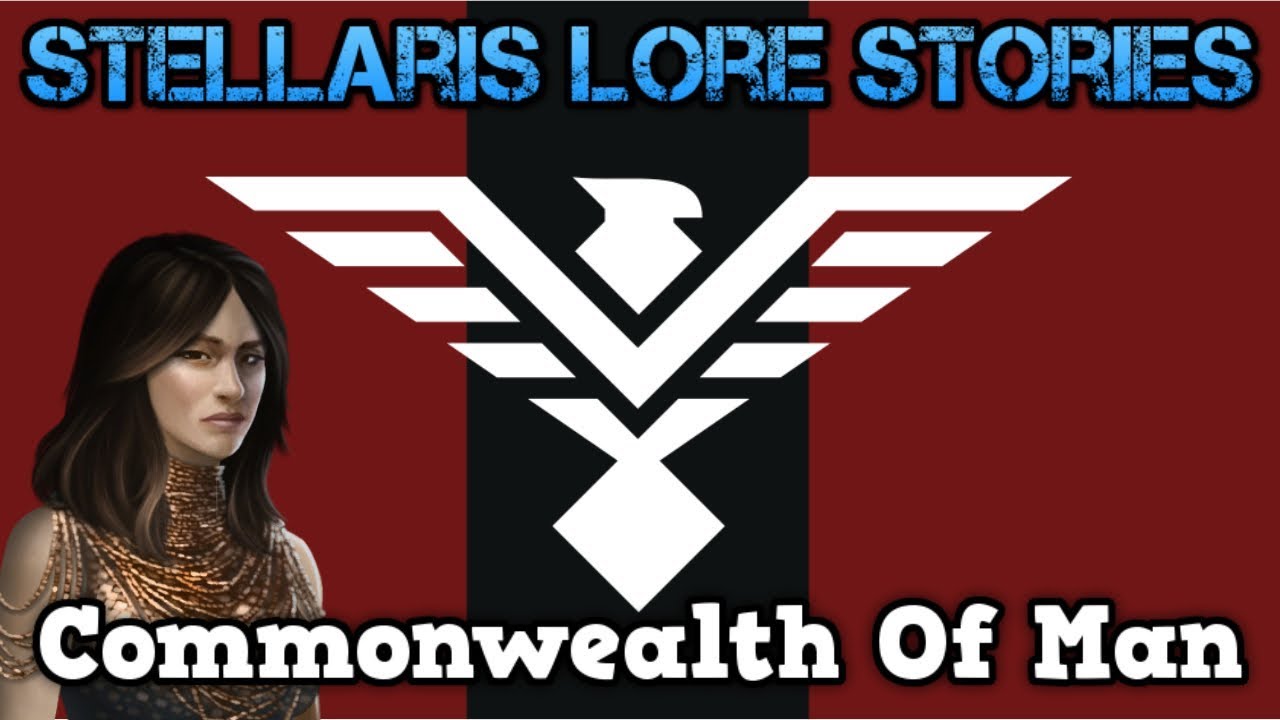 The Commonwealth of Man - Stellaris Lore Stories