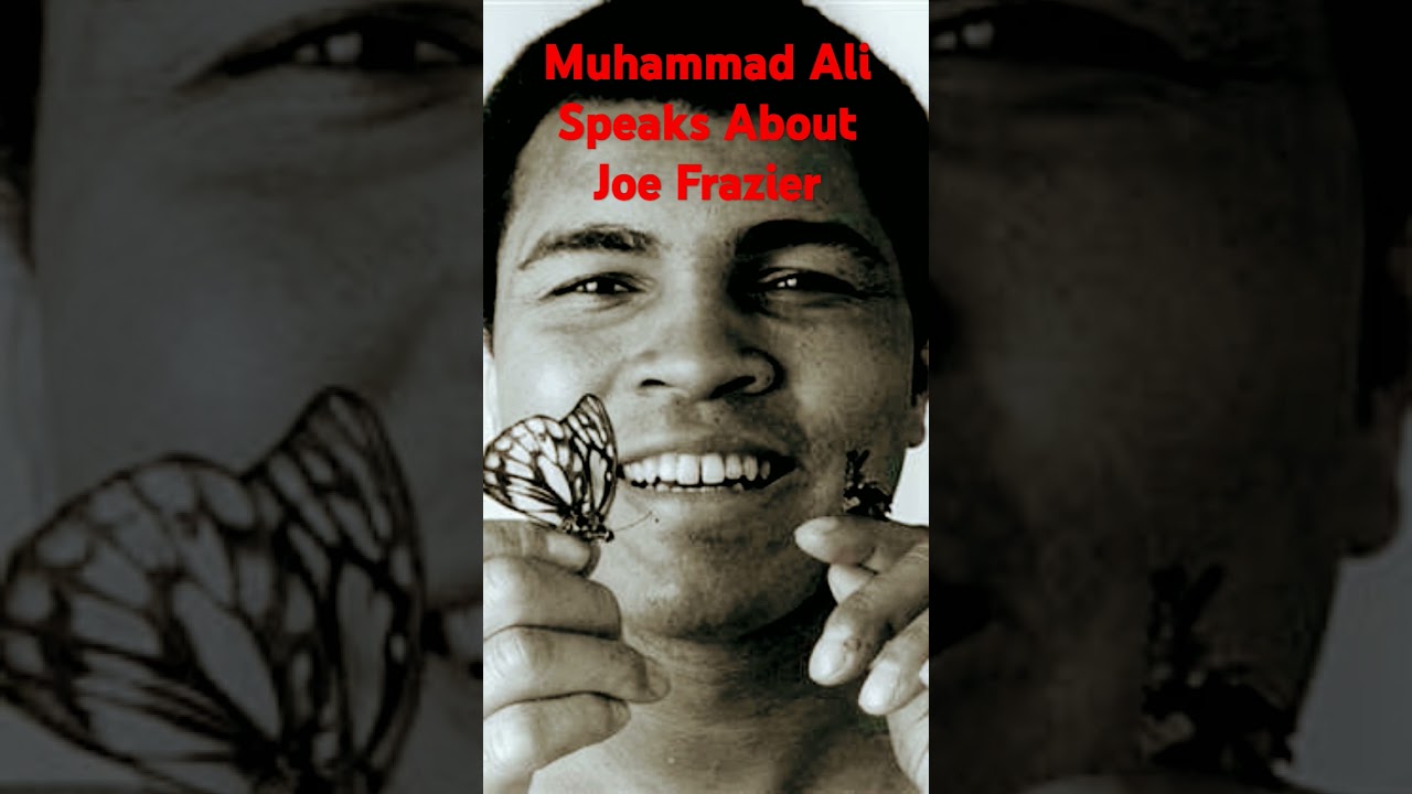 Muhammad Ali Speaks About Joe Frazier 