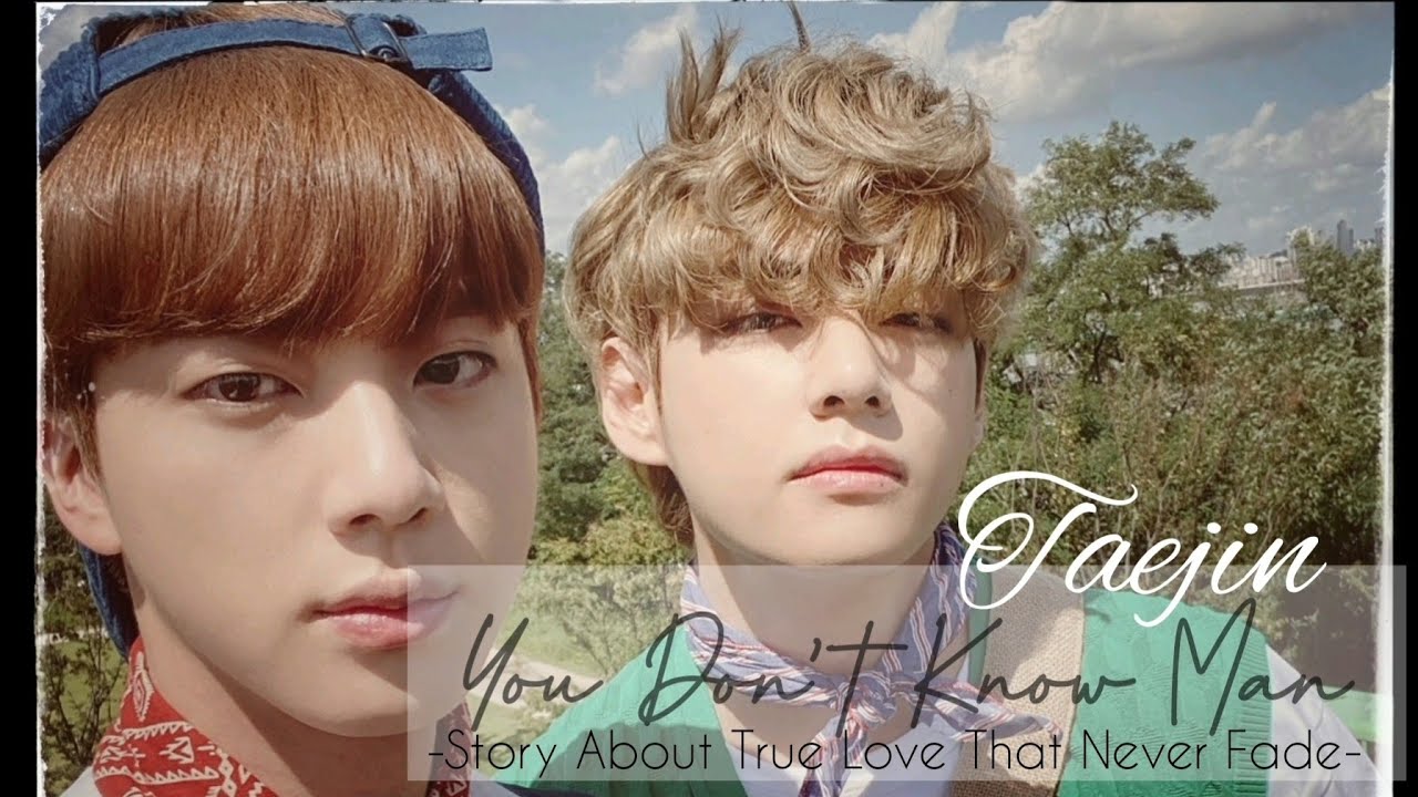 Taejin 뷔진 ~ 진뷔 "You Don't Know Man". Story About True Love Never Fade - Vjin New Moments ♡ 비진 テテジン