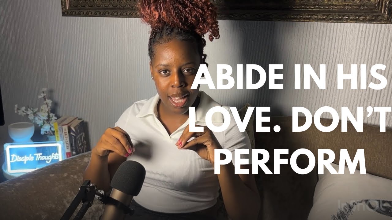 EP 46: Abiding, Not Performing For His Love.
