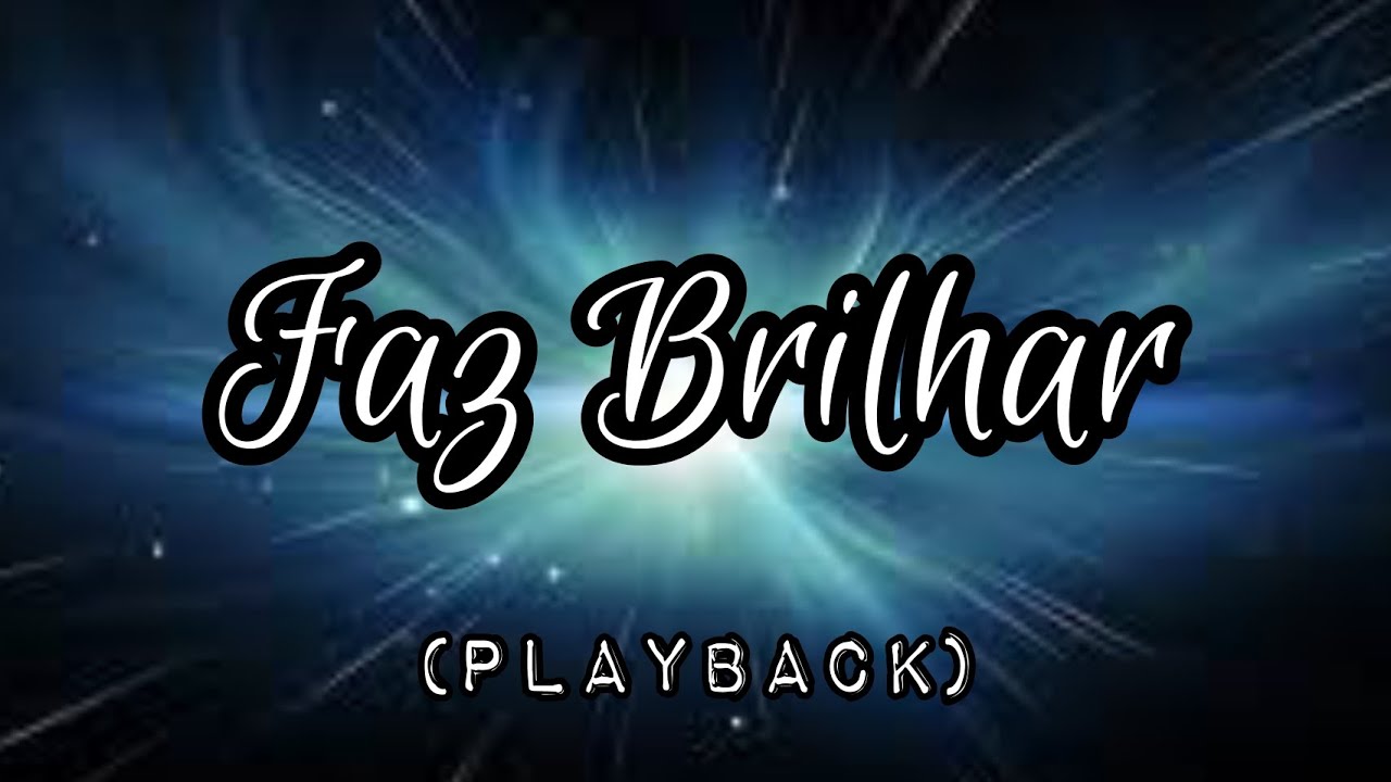 Faz Brilhar - Fernanda Brum (PLAYBACK LEGENDADO)