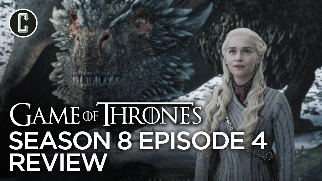 Game of Thrones Review Season 8 Episode 4 