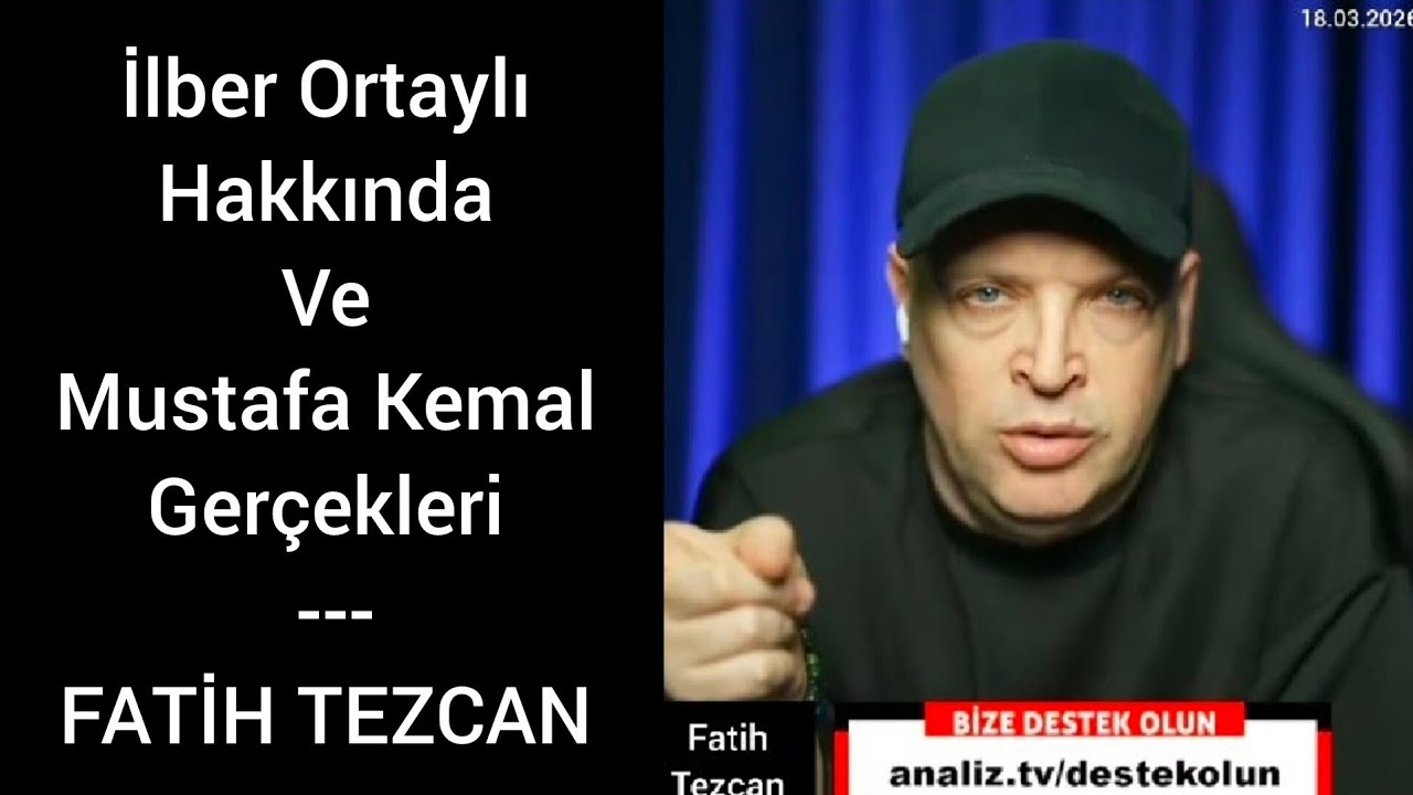 İlber Ortaylı Hakkında Ve Mustafa Kemal Gerçekleri || FATİH TEZCAN 