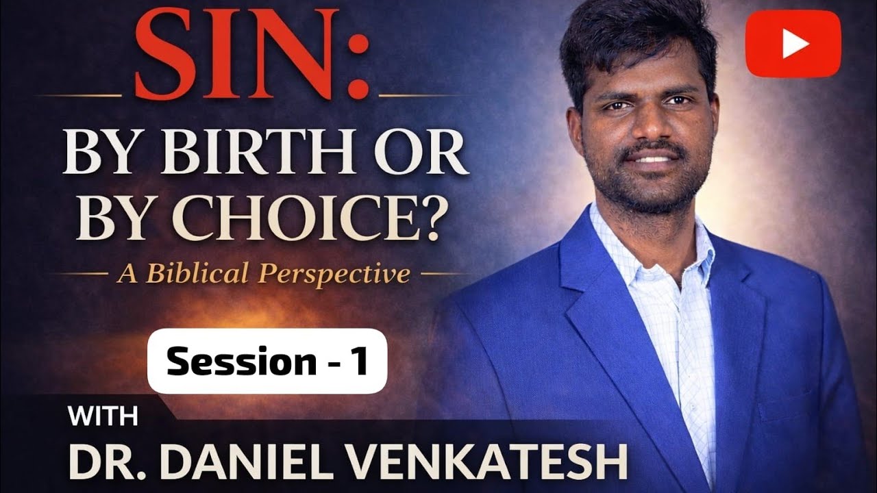 Zoom Live 🔴 పాపం :మన పుట్టుకతోనేనా..!? లేక మన నిర్ణయమేనా..!? • Doctrine of SIN •Dr. Daniel Venkatesh