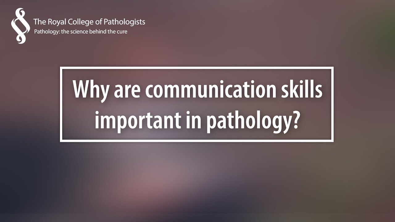 Why are communications skills important in pathology?