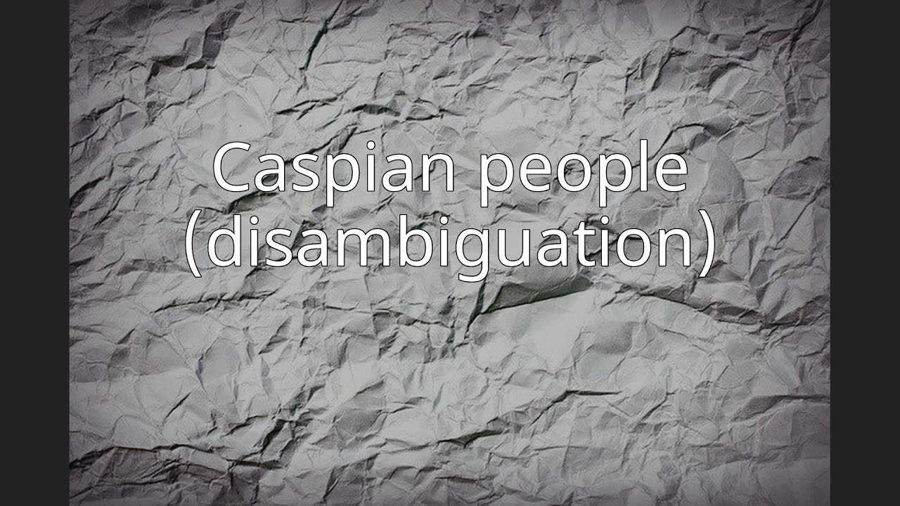 Caspian people (disambiguation)