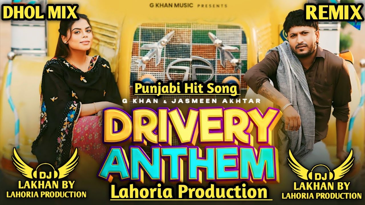 G Khan_Driver Anthem Dhol Remix Ft. Lahoria Production Dj Mix Song 2025 Driver Punjabi his Song