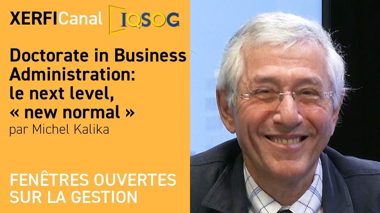 Doctorate in Business Administration: le next level, « new normal » [Michel Kalika]