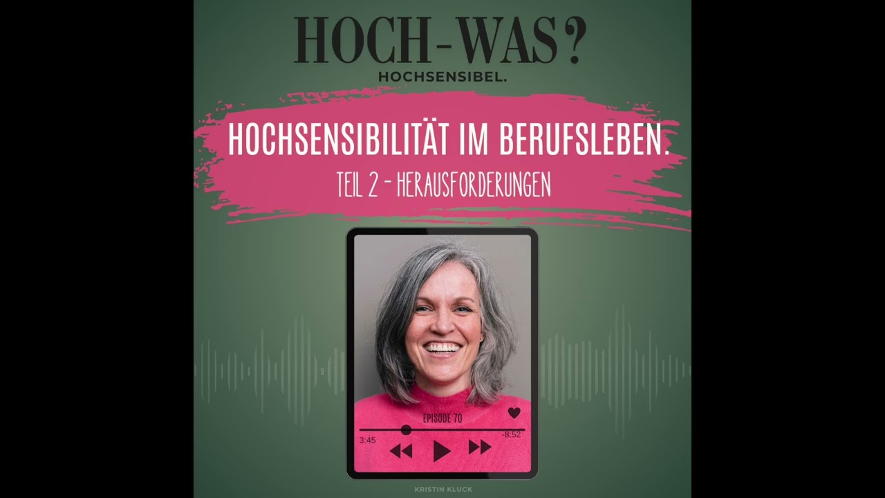 Hochsensibilität im Berufsalltag. | Teil 2:  Herausforderungen. #podcast #hochsensibel #berufung