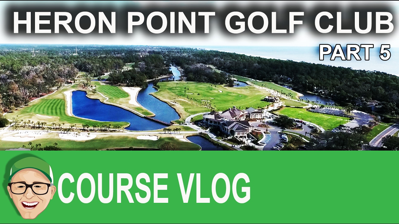 Heron Point Golf Club Part 5