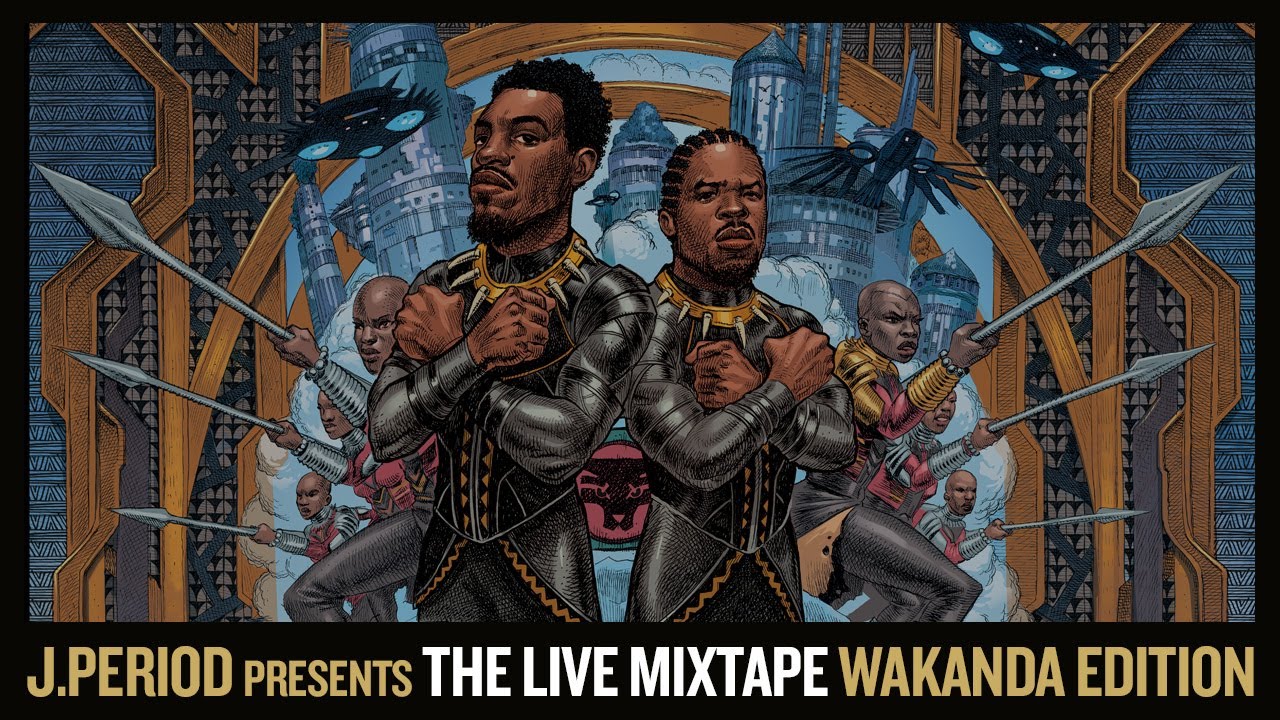 J.PERIOD Presents The Live Mixtape: Wakanda Edition