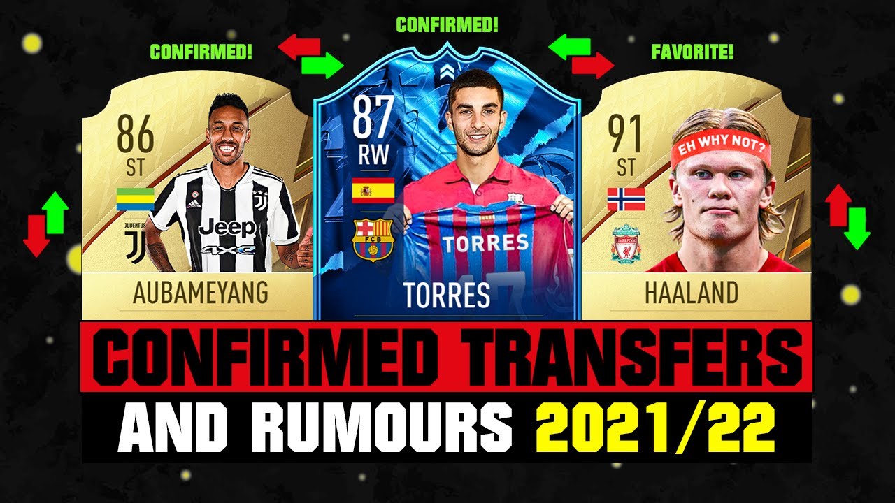 FIFA 22 | NEW CONFIRMED TRANSFERS & RUMOURS! 🤪🔥 ft. Torres, Aubameyang, Haaland... etc