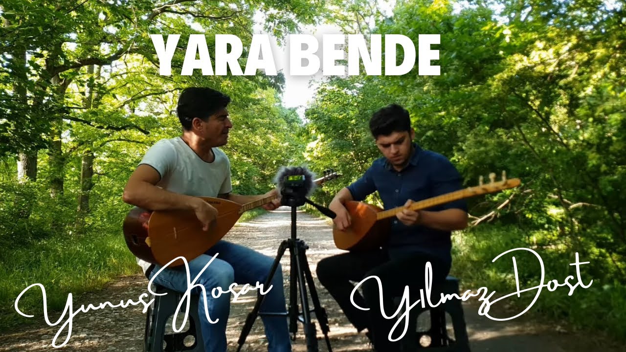 Yunus KOŞAR & Yılmaz DOST - YARA BENDE