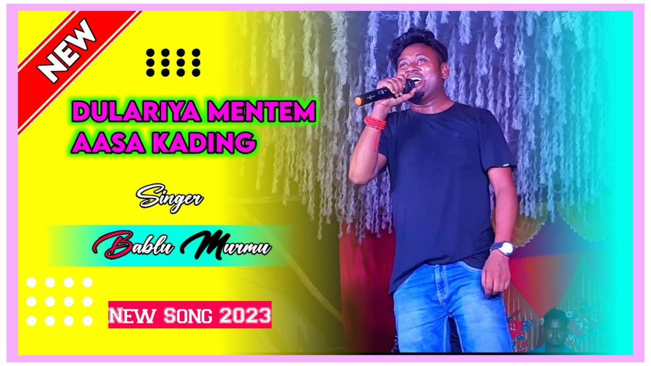 Dulariya Mentem Aasa Kading | Bablu Murmu | Latast Santali Video 2023  New Program Song