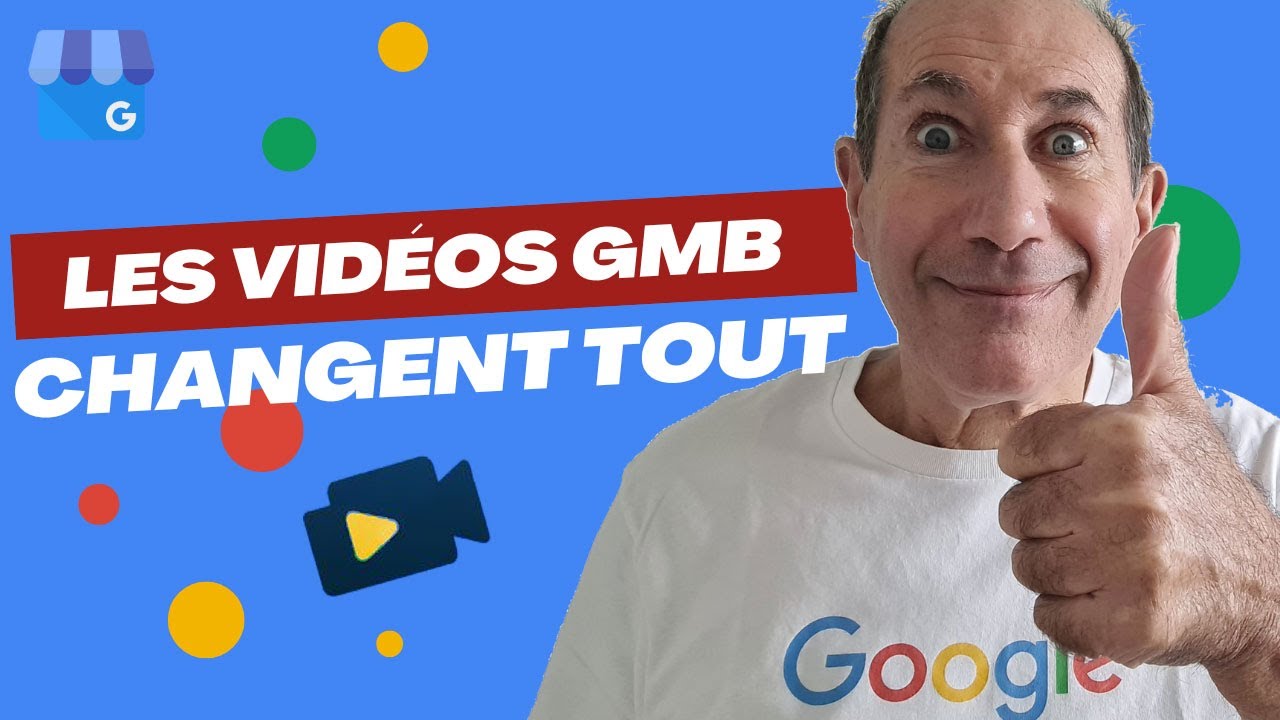 Vidéos Google My Business : le guide complet pour attirer plus de clients