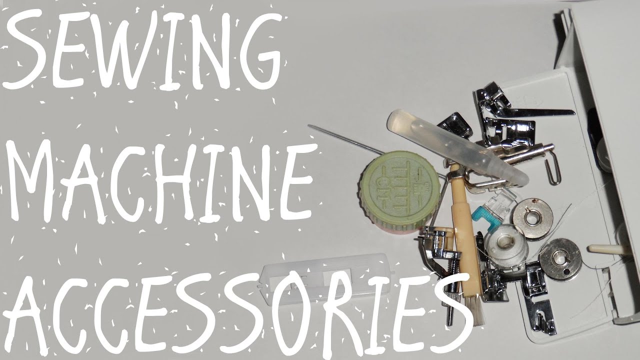 SEWING MACHINE ACCESSORIES