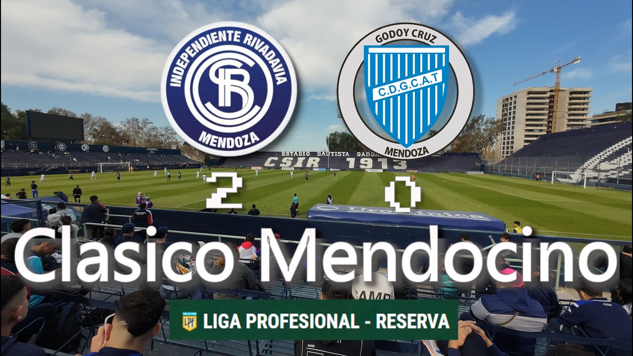 ⚽CSIR–Tomba - Clásico entre Independiente Rivadavia y Godoy Cruz - Liga Profesional - Reserva ⚽