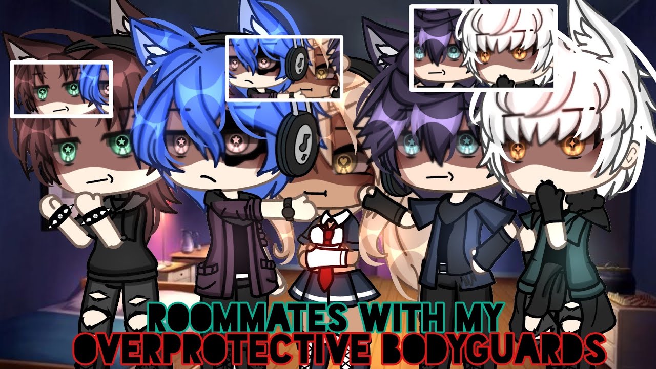⁉️💋Roommates With My Overprotective Bodyguards💋⁉️//GLMM(GACHALIFEMINIMOVIE)🍬 itz_reese 💣