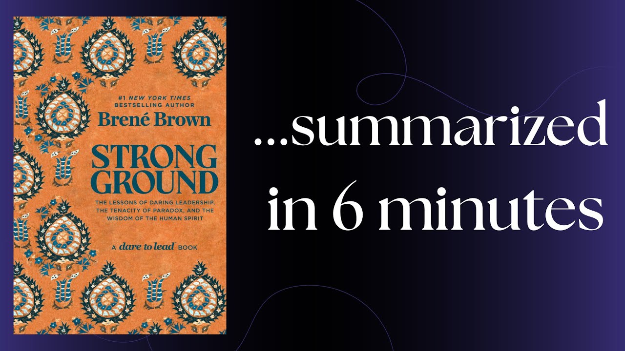 'Strong Ground' by Bren&eacute; Brown &mdash; Summarized in 6 Minutes