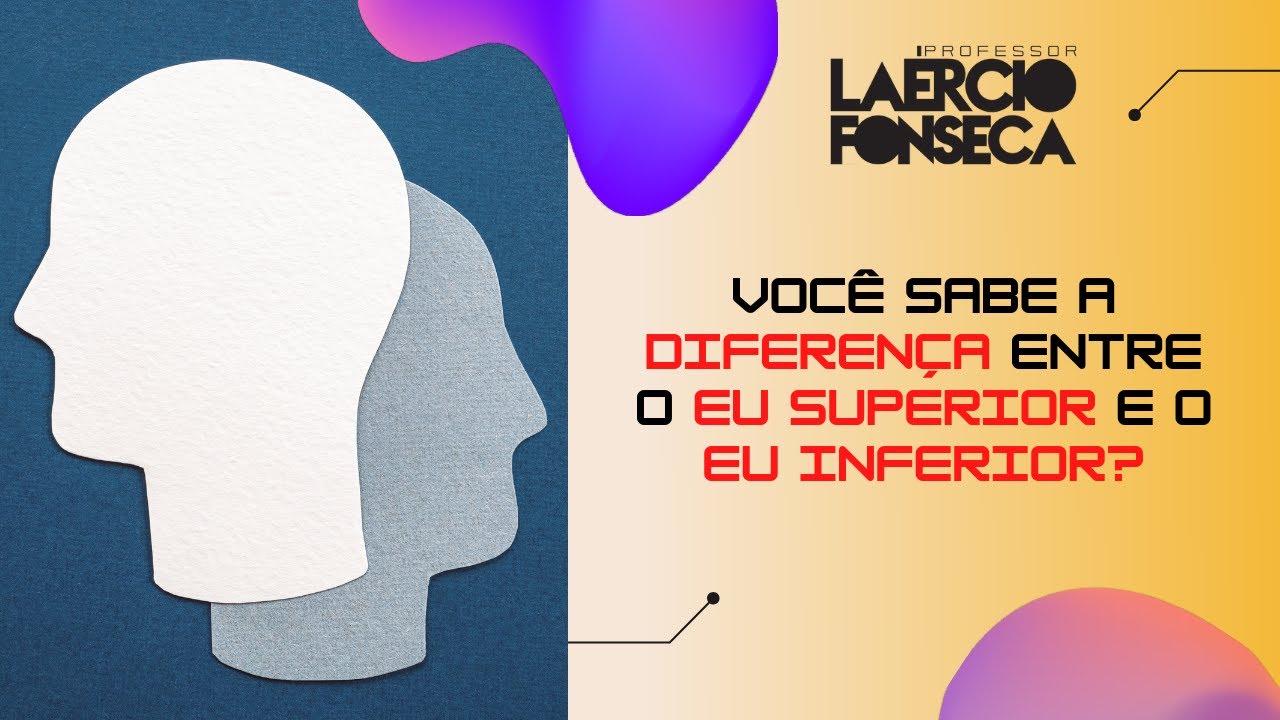 VOC&Ecirc; sabe a DIFEREN&Ccedil;A entre o EU SUPERIOR e o EU INFERIOR | Prof. La&eacute;rcio Fonseca