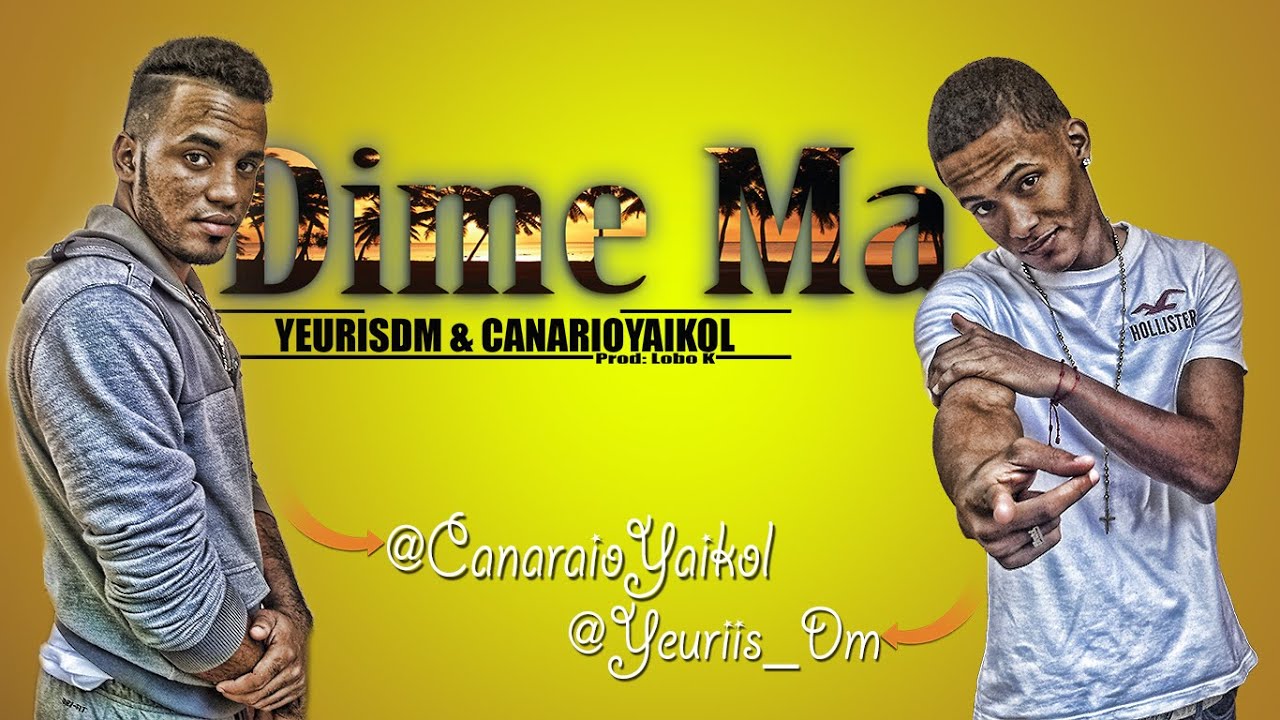 YeurisDM & Yaikol Canario - Dime mah (Trap)  [Lyric Video] (Prod. Lobo K )