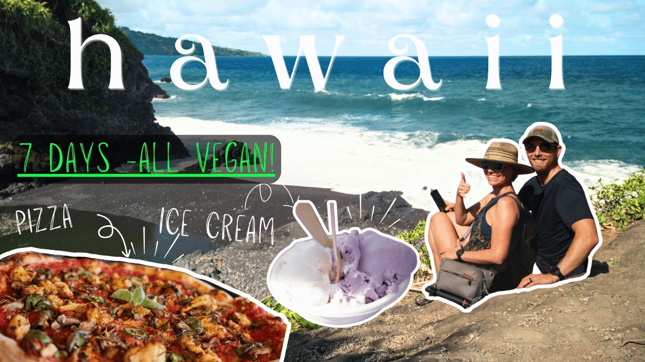 The Ultimate Guide to Being Vegan Maui | Full 7 Day Trip Report