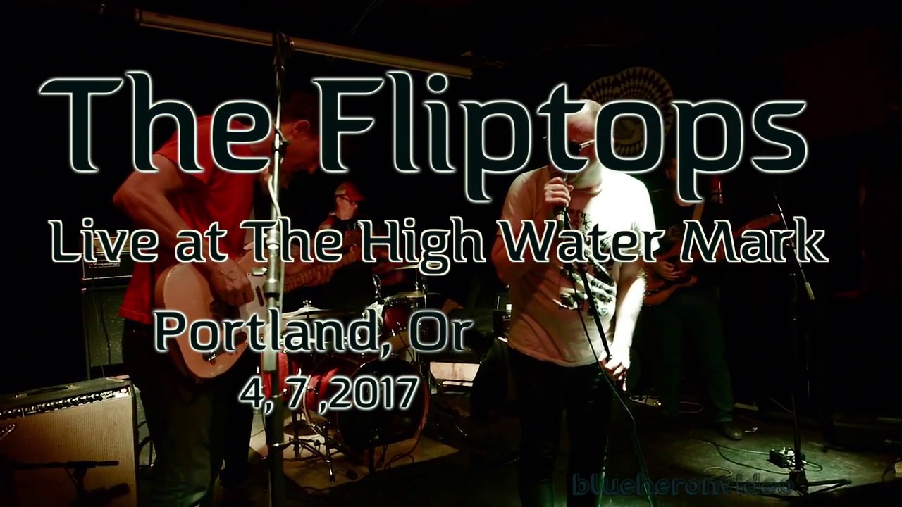 The Flip-Tops  -live- at The High Water Mark  4, 7, 2017  -Full Set
