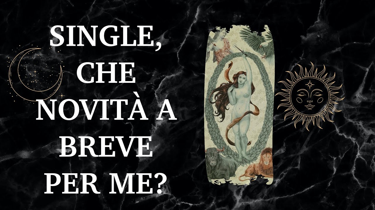 SINGLE, CHE NOVIT&Agrave; A BREVE PER ME? Tarocchi Interattivi