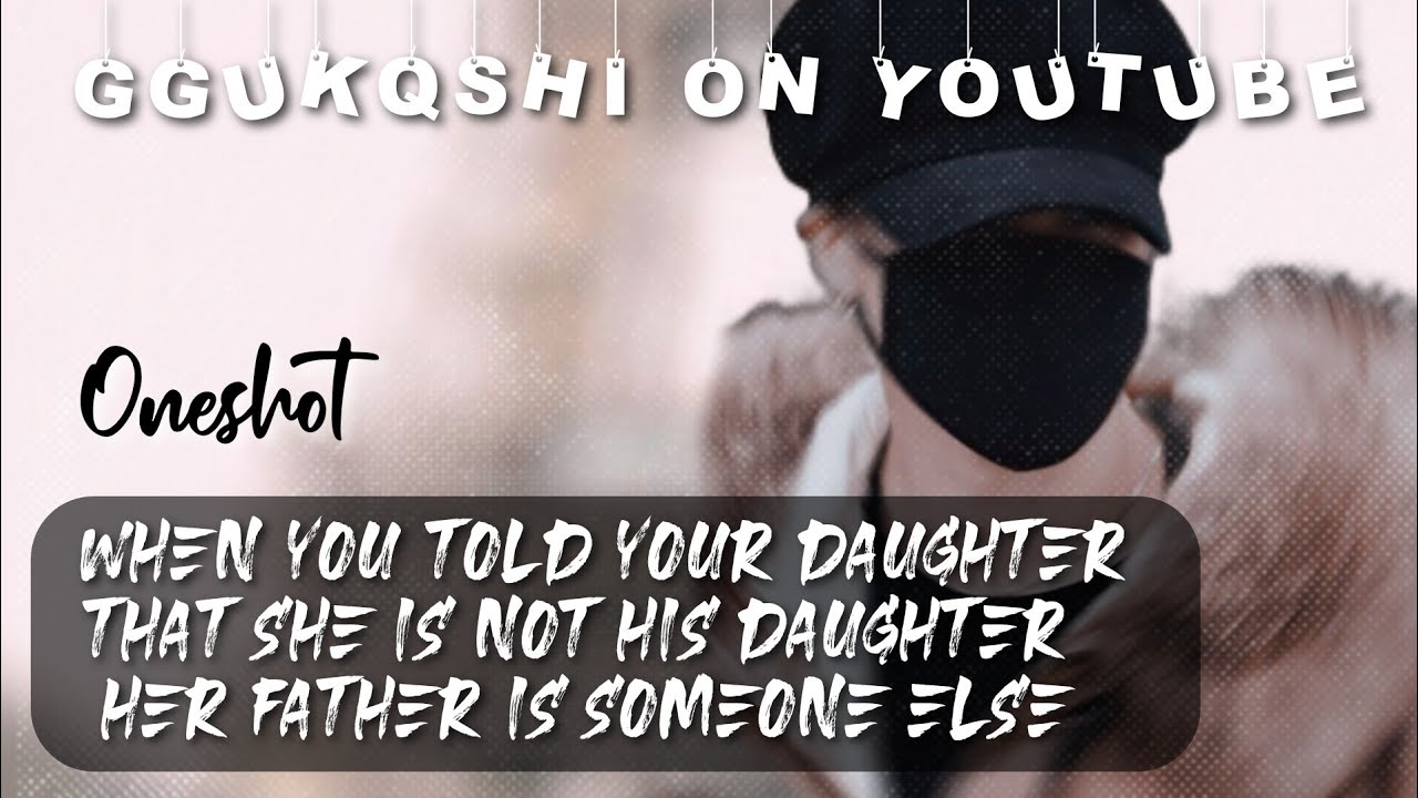 When you told your daughter that her father is someone else • JIMIN FF ONESHOT •