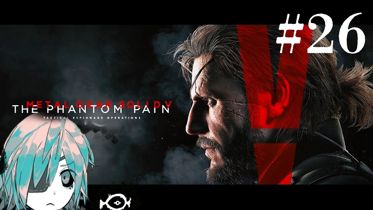 【MGSV TPP】ノーキル縛り履修メタルギア part26【あのにむ/個人Vtuber】