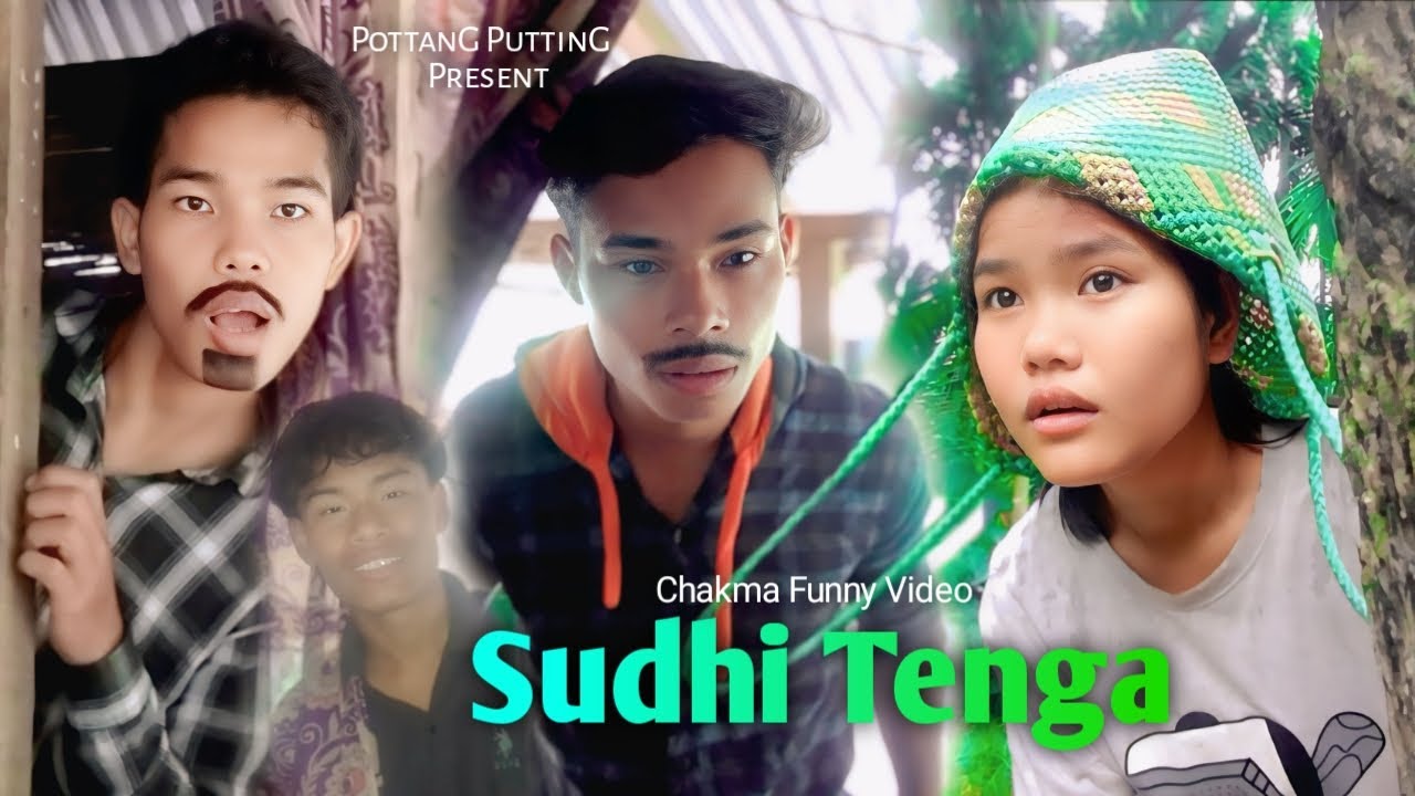 Sudhi Tenga | Chakma Funny Video | Pottang Putting