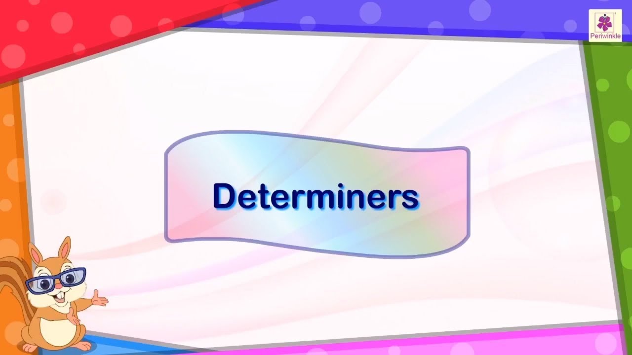Determiners | English Grammar and Composition Grade 4 | Periwinkle