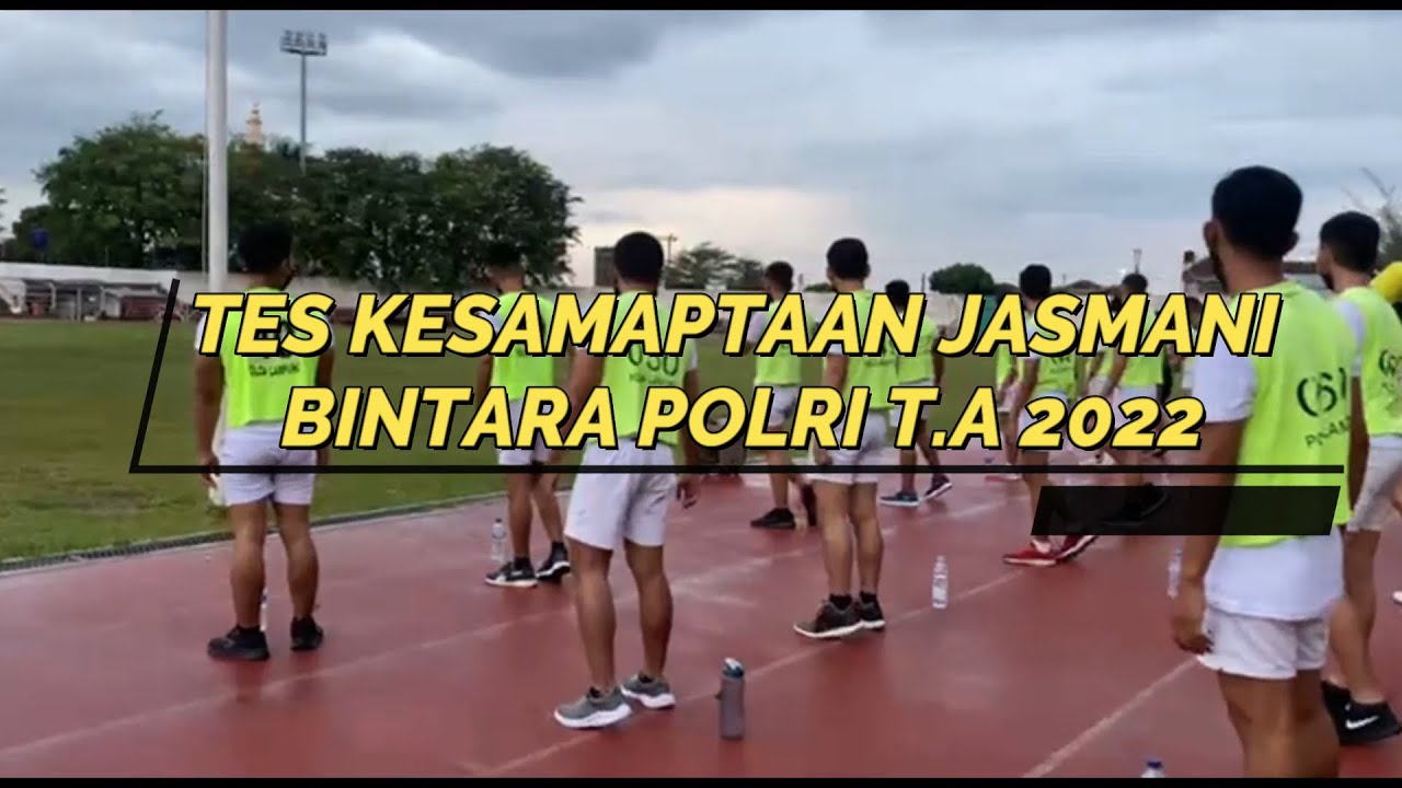 UJI KESEMAPTAAN JASMANI BINTARA POLRI BINTARA POLRI