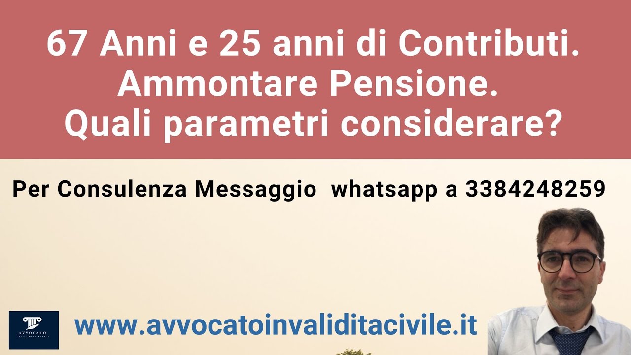 67 Anni e 25 anni di Contributi. Ammontare Pensione. Quali parametri considerare