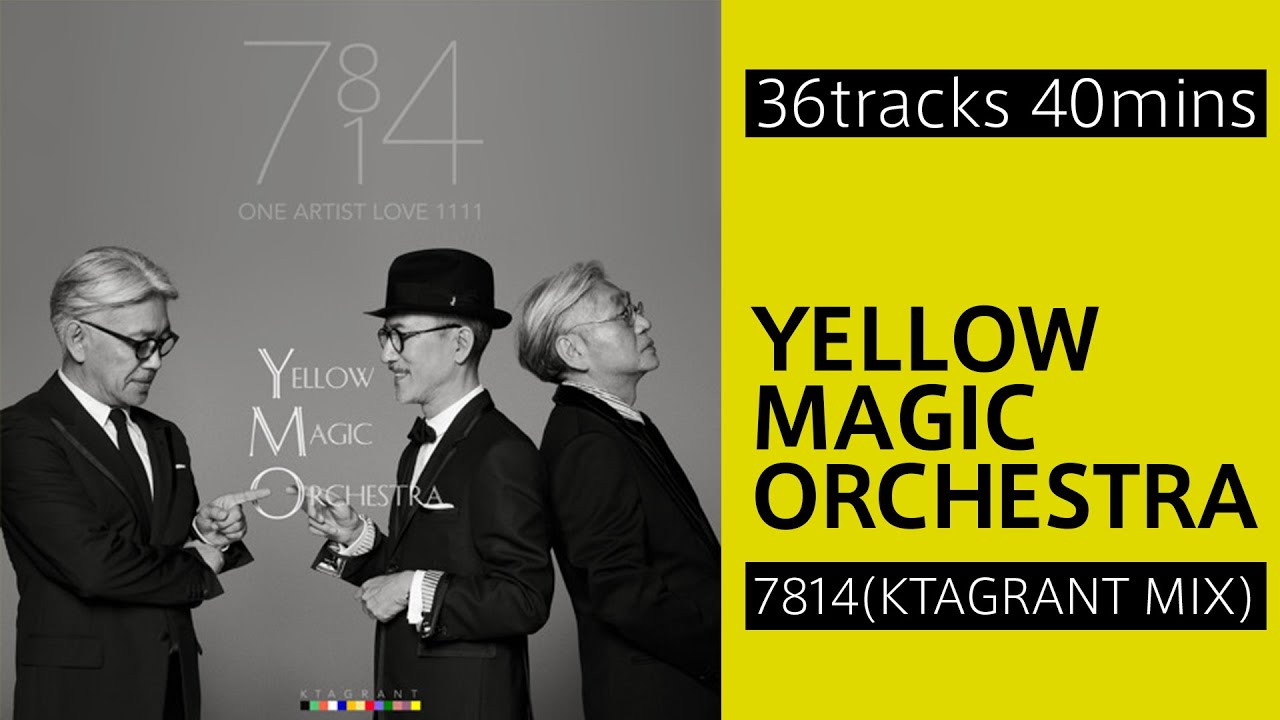YMO 36tracks 40mins DJ Mix. Yellow Magic Orchestra / 7814 (@KTAGRANT MIX)