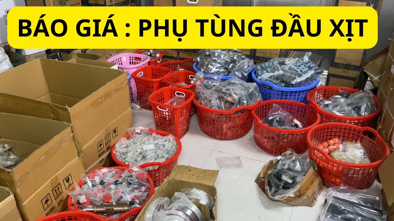 Báo Giá Các Loại Phụ Tùng Đầu Xịt