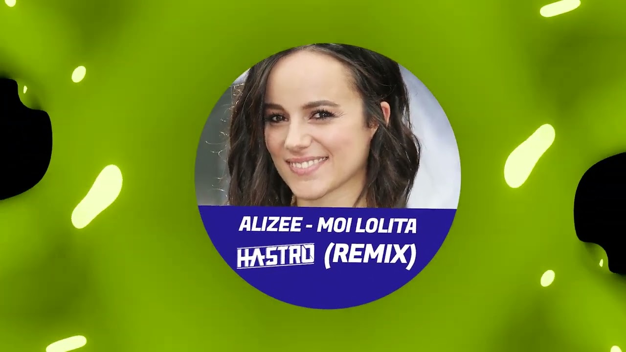 Aliz&eacute;e - Moi Lolita (Hastro Techno Remix)