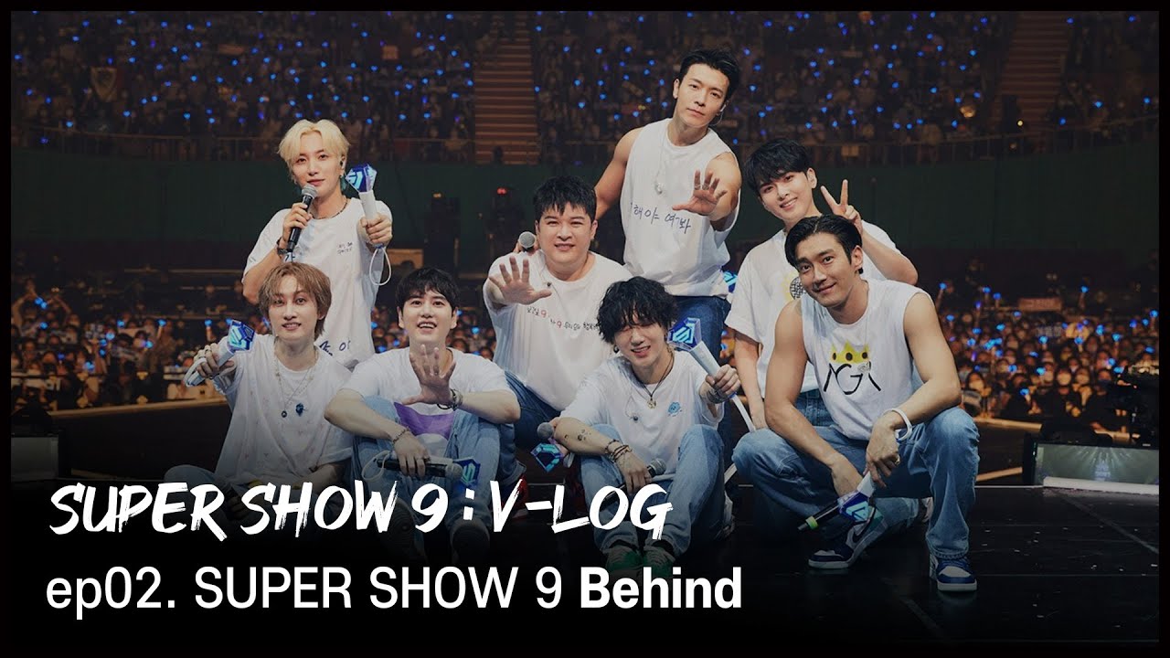 EP02. SUPER SHOW 9 V-LOG BEHIND
