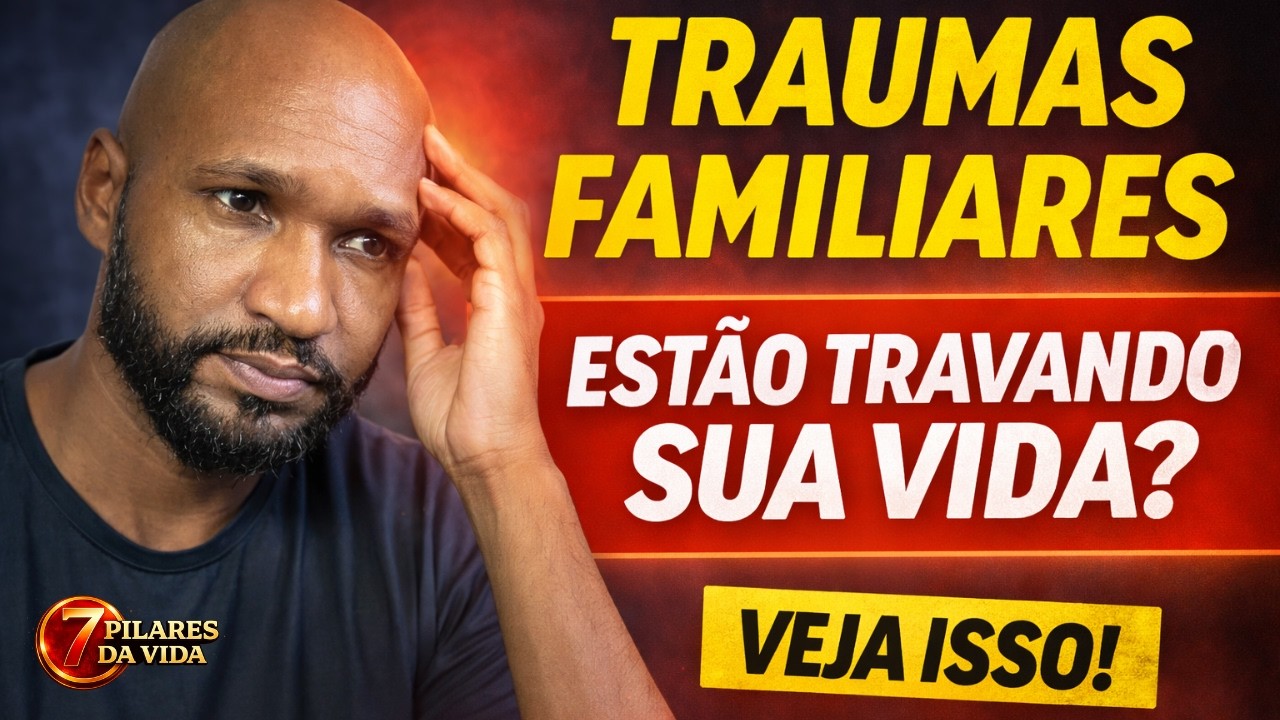 SUPERANDO TRAUMAS NA FAMÍLIA - E RECONSTRUINDO SUA VIDA