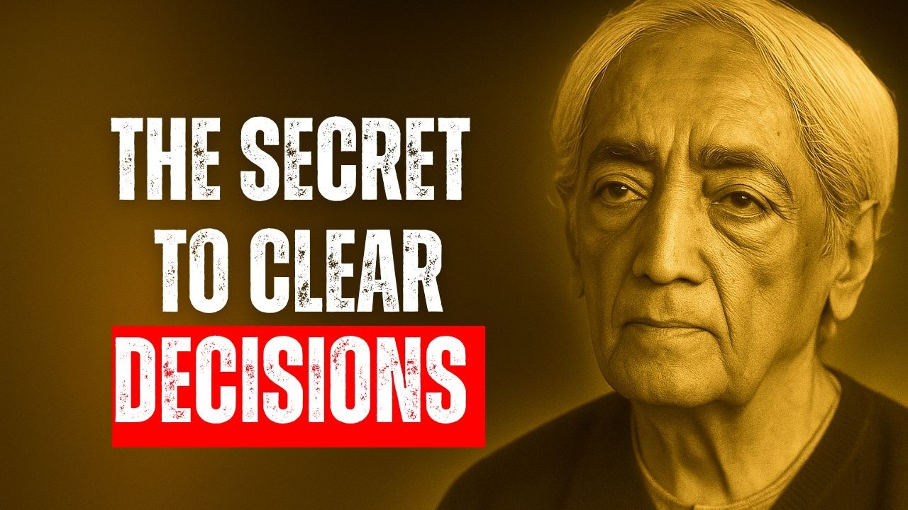Unlock CLARITY in Your Daily Decisions – Jiddu Krishnamurti