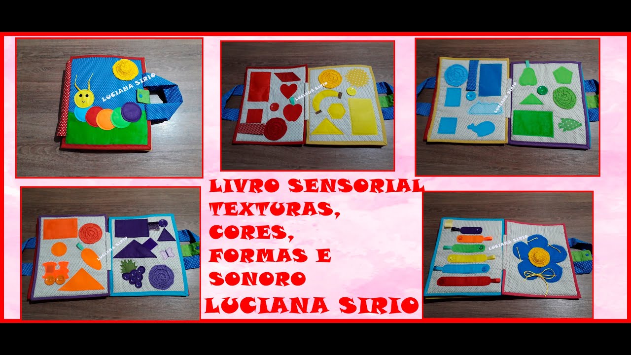 LIVRO SENSORIAL NÚMERO 240/LIVRO DE TEXTURAS, FORMAS, CORES E SONORO/ #LIVRODETEXTURAS LUCIANA SIRIO